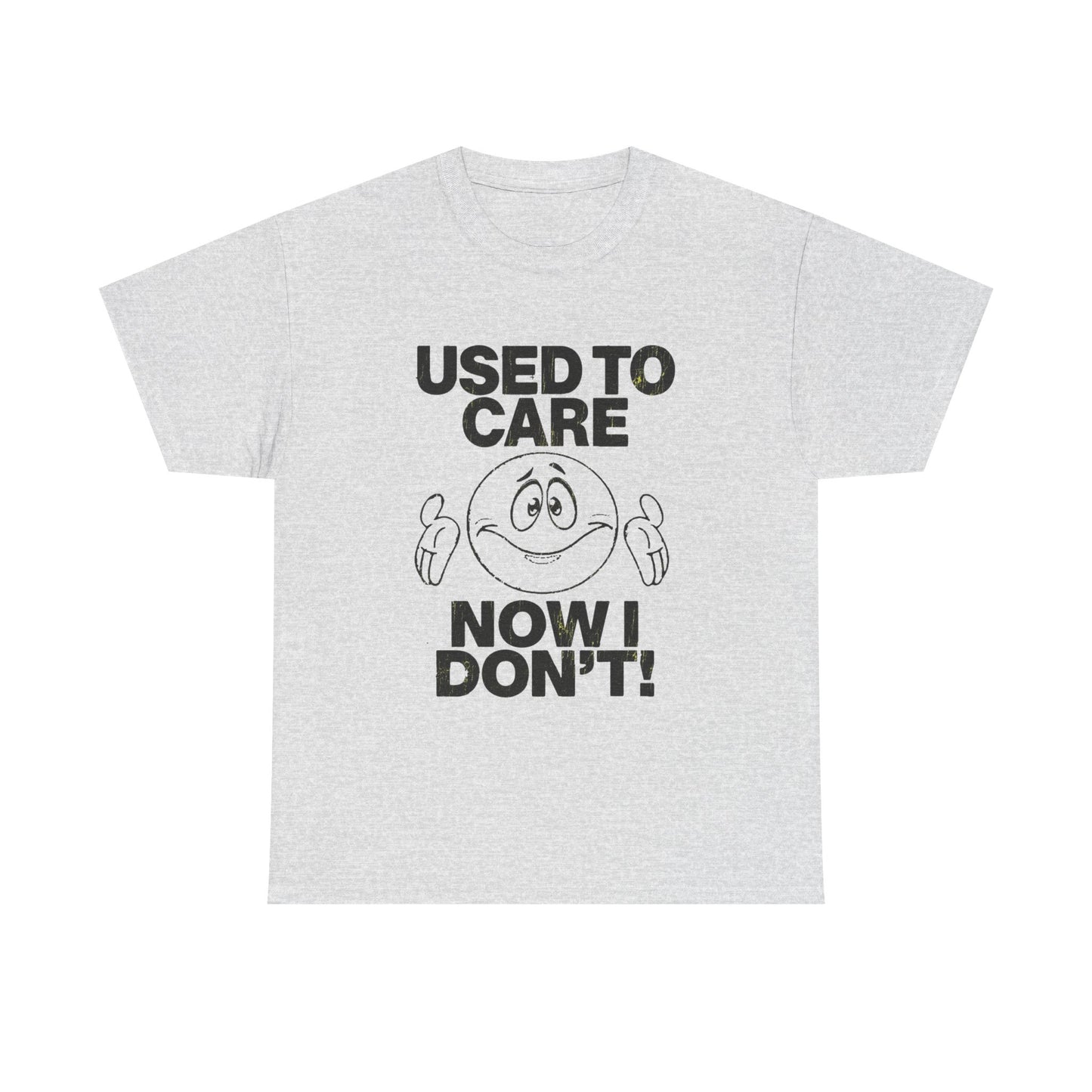 Used To Care Now I Don't Graphic T Shirt NEW ADULT Tee
