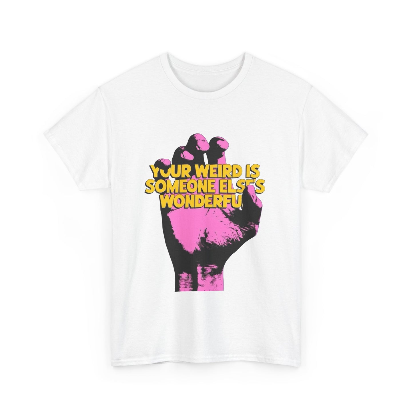 Your Weird Is Someone Else's Wonderful Graphic T Shirt Unisex Heavy Cotton Tee