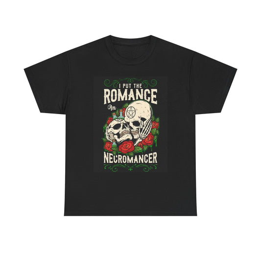 I Put Romance In The Necromancer T Shirt Funny Spiritual Skulls Roses Unisex