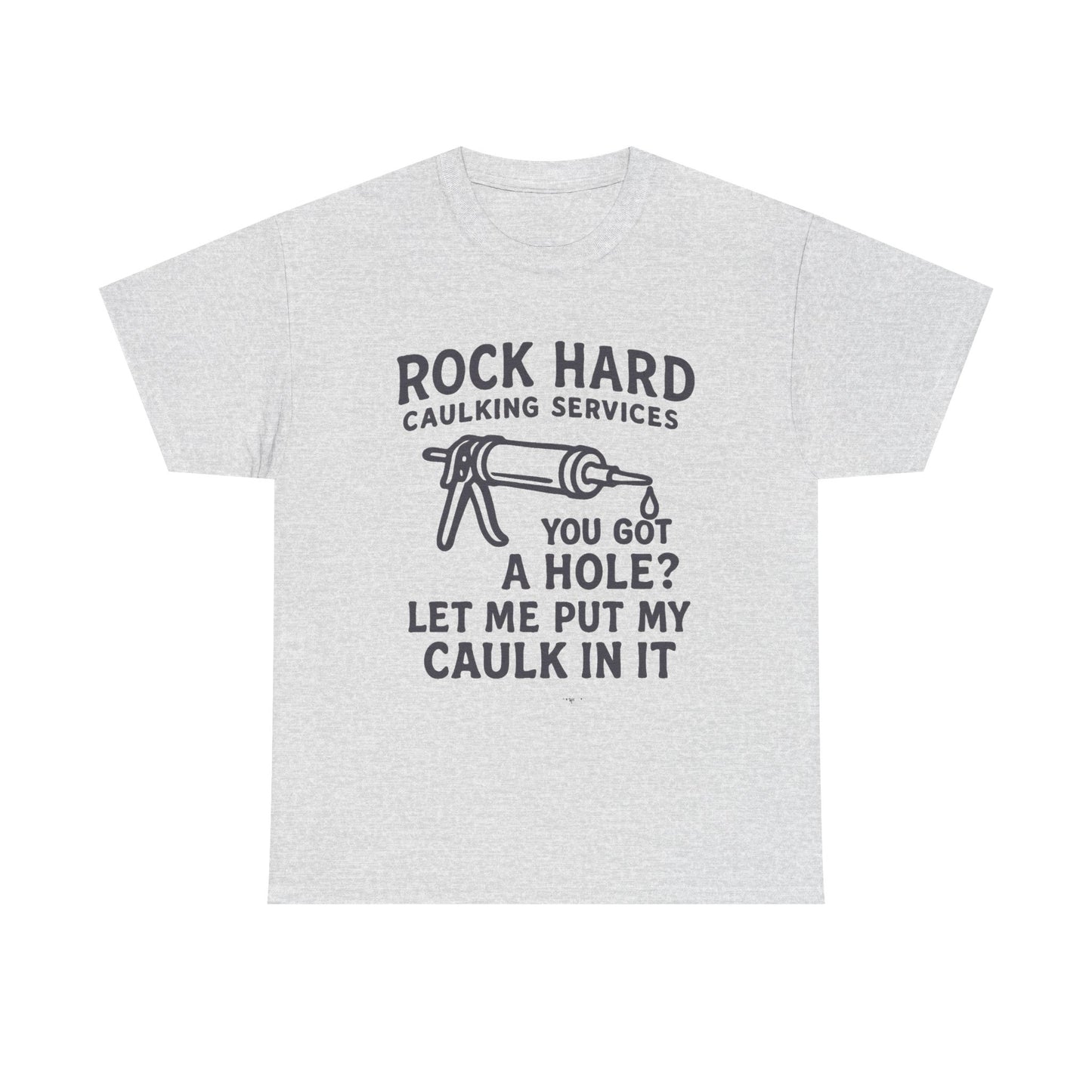 Rock Hard Caulking Funny Sex Graphic T Shirt NEW ADULT