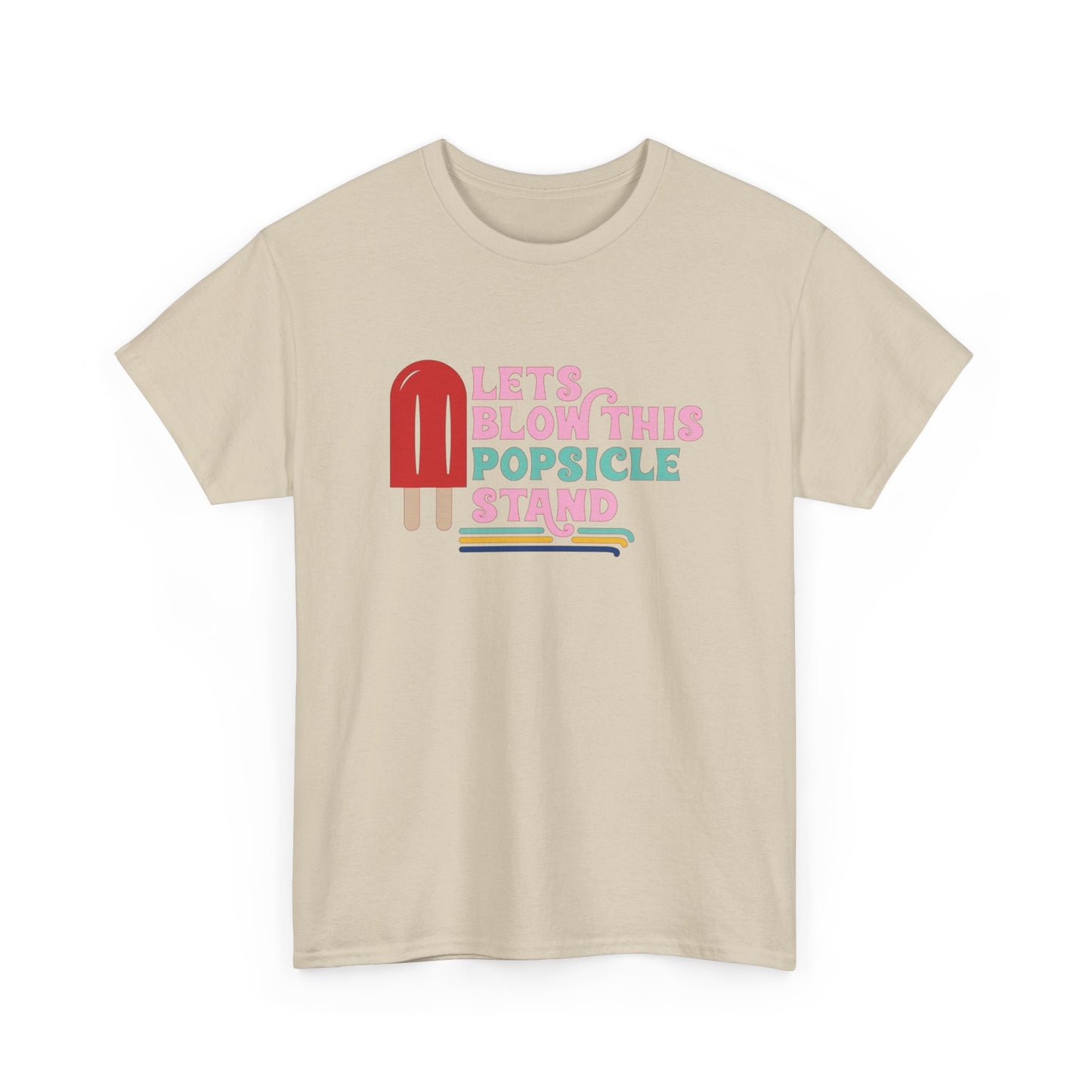 Lets Blow This Popsicle Stand Funny Graphic T Shirt Adult NEW