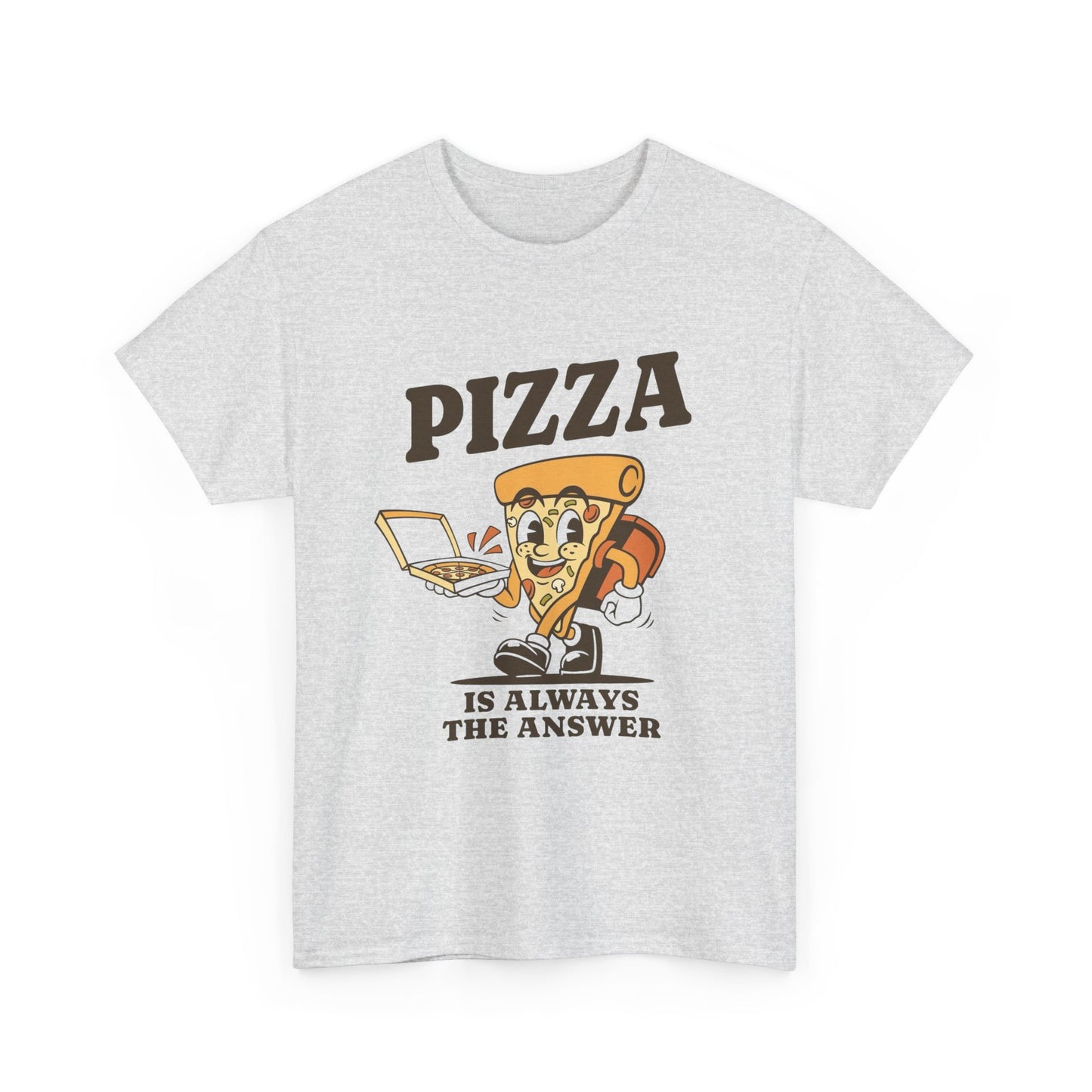 Pizza Is Always The Answer T Shirt Unisex Heavy Cotton Tee