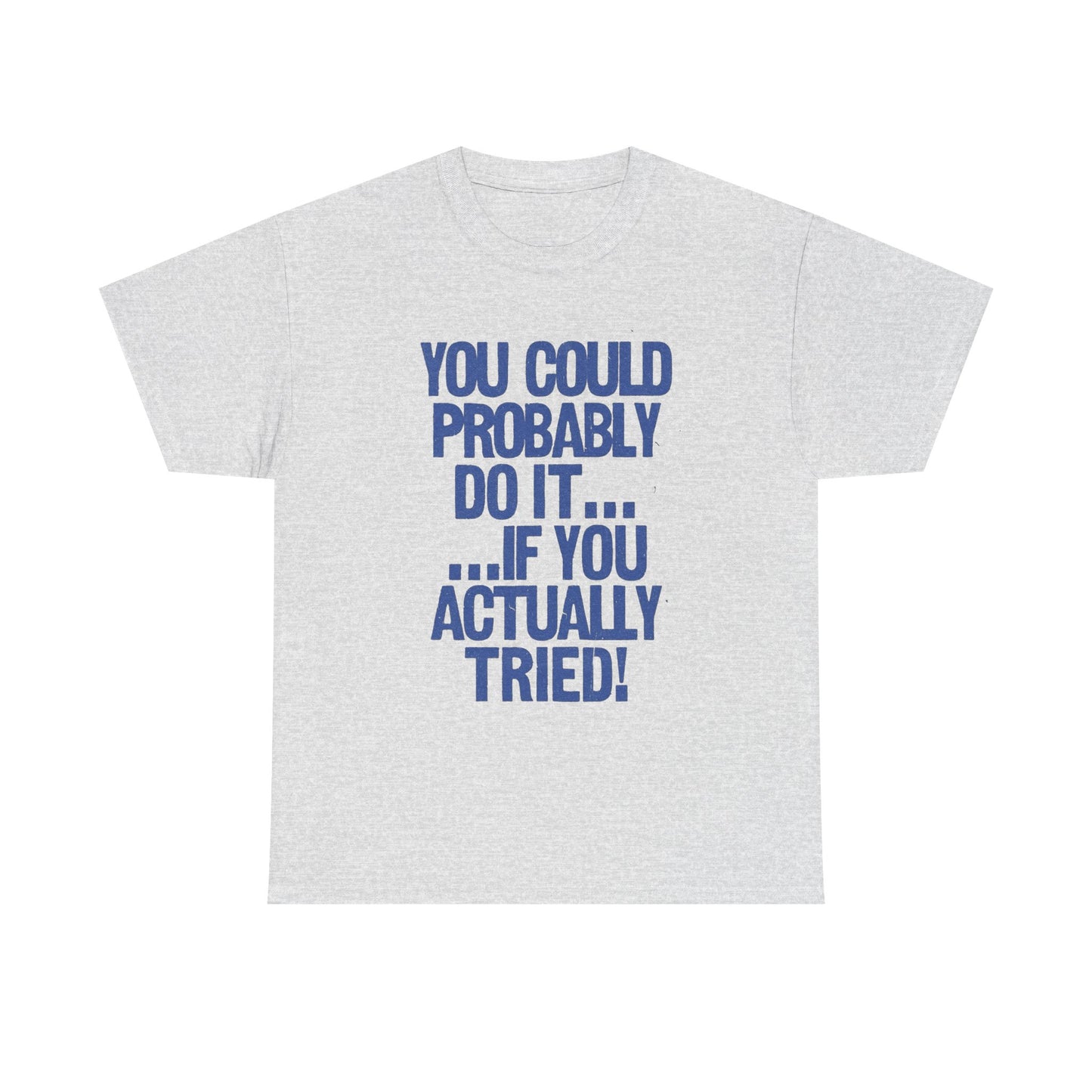 You Can Do It Motivation Graphic T Shirt Unisex Heavy Cotton Tee Gift