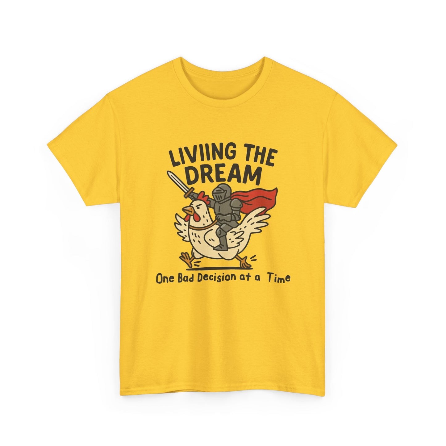 Living The Dream Funny Bad Decisions Graphic T Shirt Regular Men's Heavy Cotton Tee