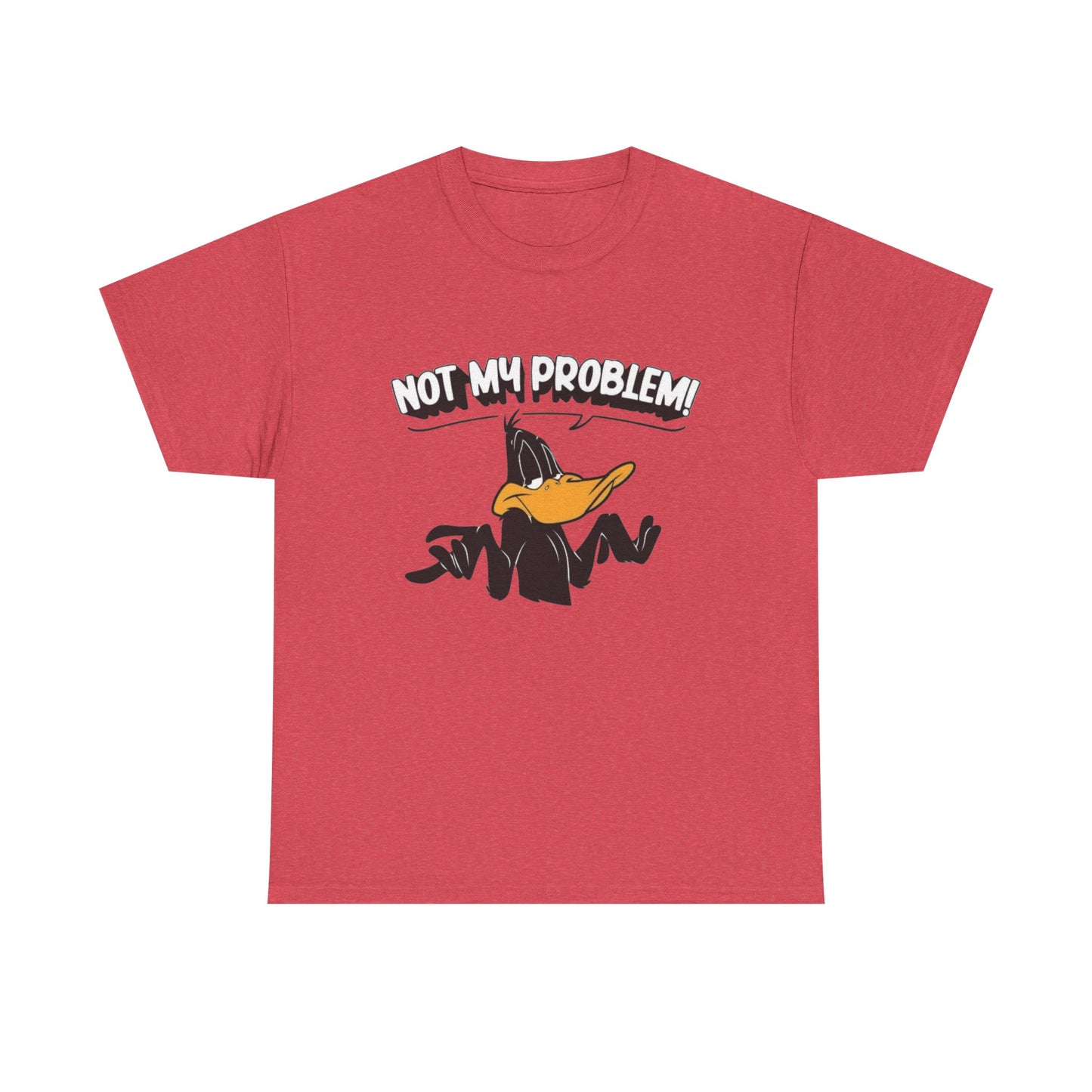 Not My Problem Funny Graphic T Shirt Unisex Heavy Cotton Tee