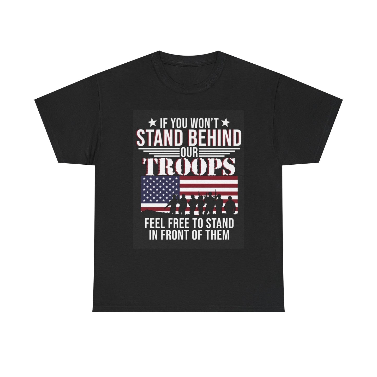 Stand Behind Our Troops Graphic Shirt Veterans Unisex Heavy Cotton Tee