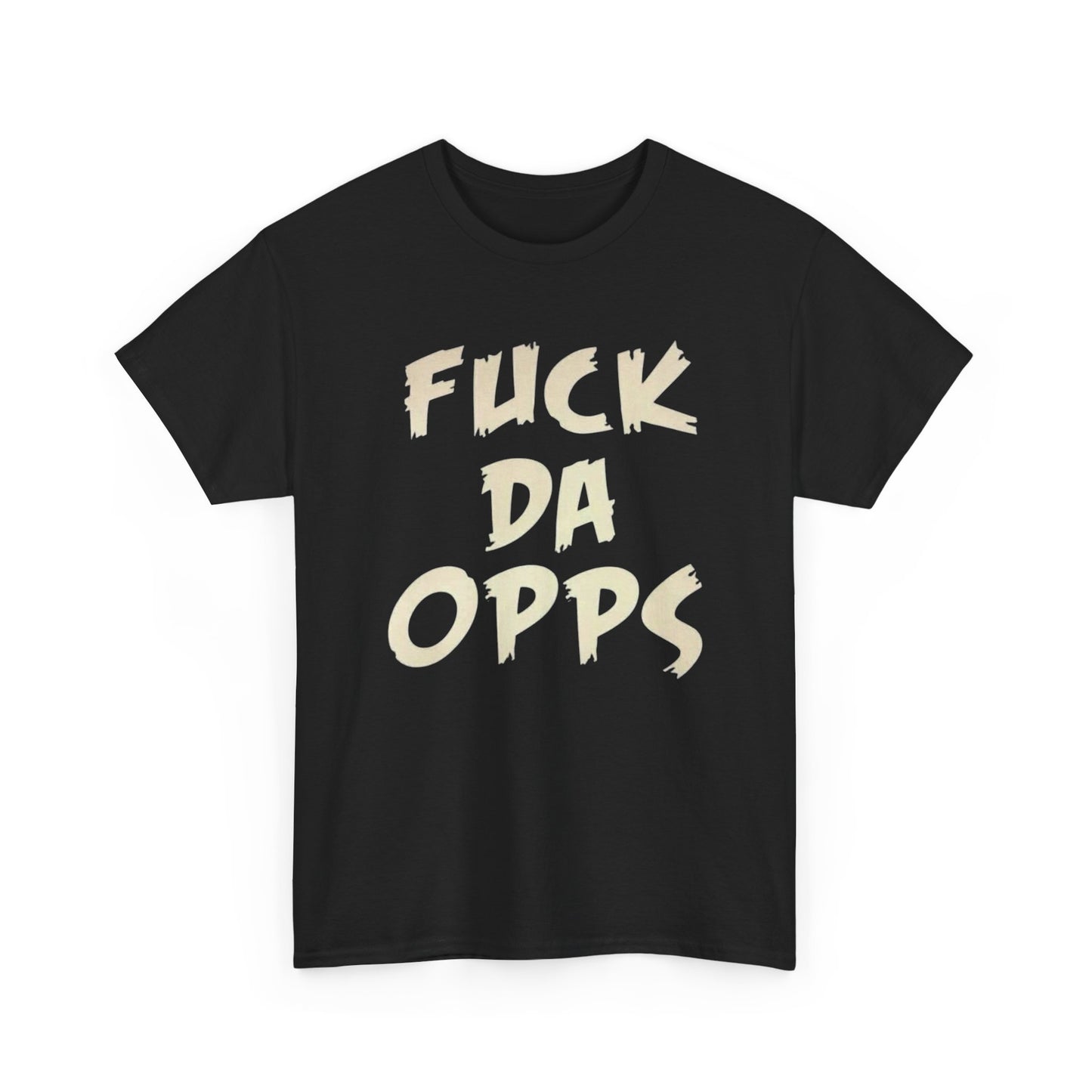F Da Opps Funny Graphic T Shirt NEW Unisex Heavy Cotton Tee