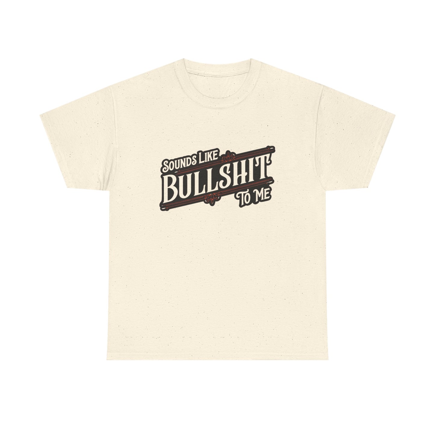 Sounds Like Some Bs To Me Funny Graphic T Shirt Unisex Heavy Cotton Tee