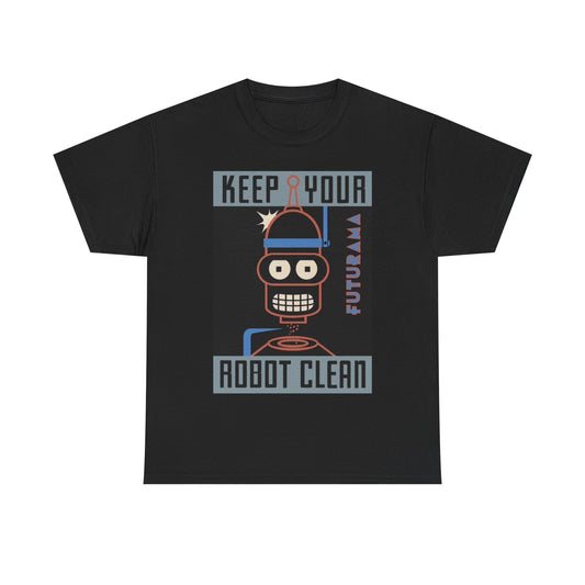 Keep Your Robot Clean Shirt Futurama Bender Graphic Funny Unisex Heavy Cotton