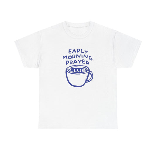 Early Morning Prayer Club Graphic T Shirt NEW ADULT Unisex Heavy Cotton Tee