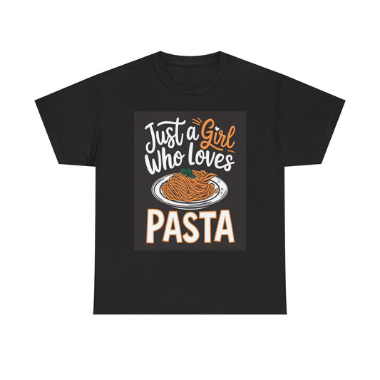 Just A Girl Who Loves Pasta Graphic T Shirt Unisex Heavy Cotton Tee