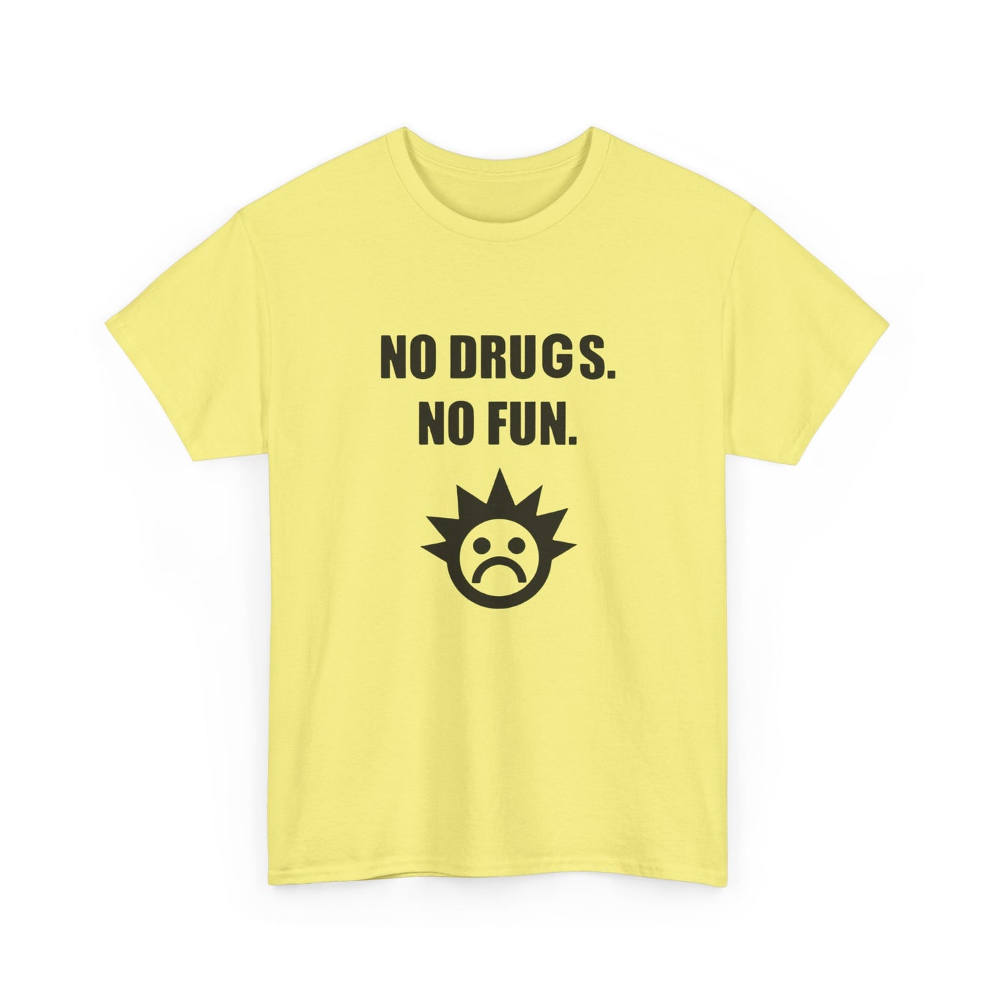 No Drugs No Fun Graphic T Shirt NEW Adult Unisex Heavy Cotton Tee
