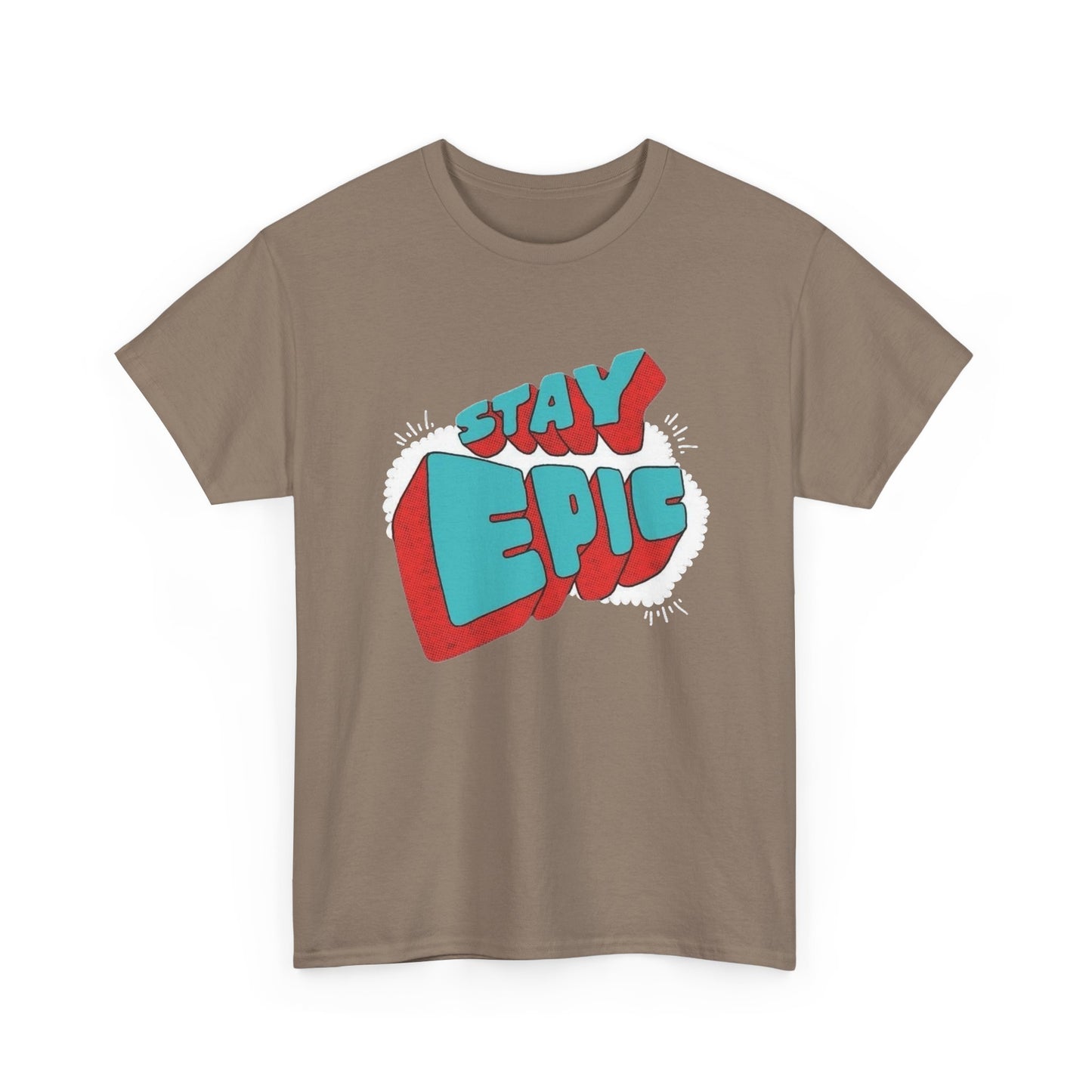 Stay Epic Graphic T Shirt NEW Unisex Heavy Cotton Tee