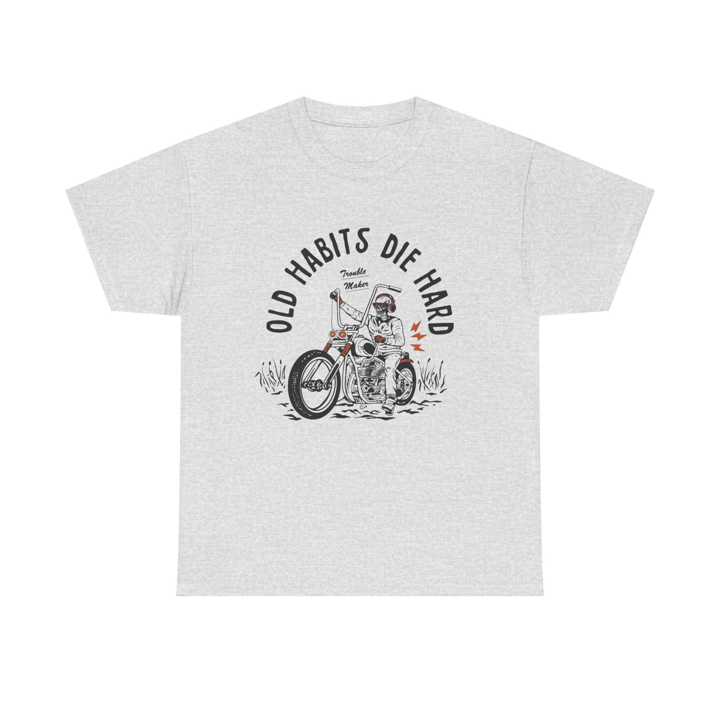 Old Habits Die Hard Motorcycles Graphic T Shirt ADULT NEW