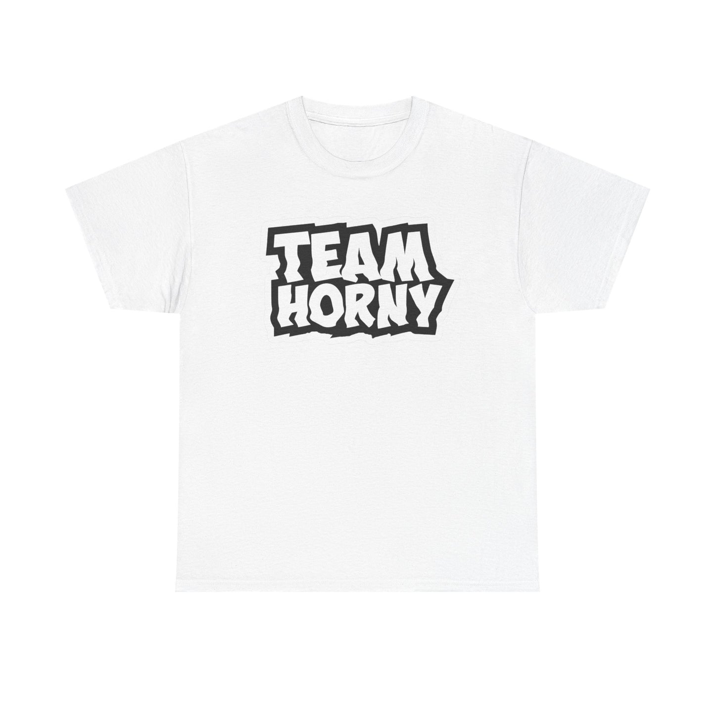 Team Horny Funny Sex Humor T Shirt Graphic Unisex Heavy Cotton Tee NEW GIFT