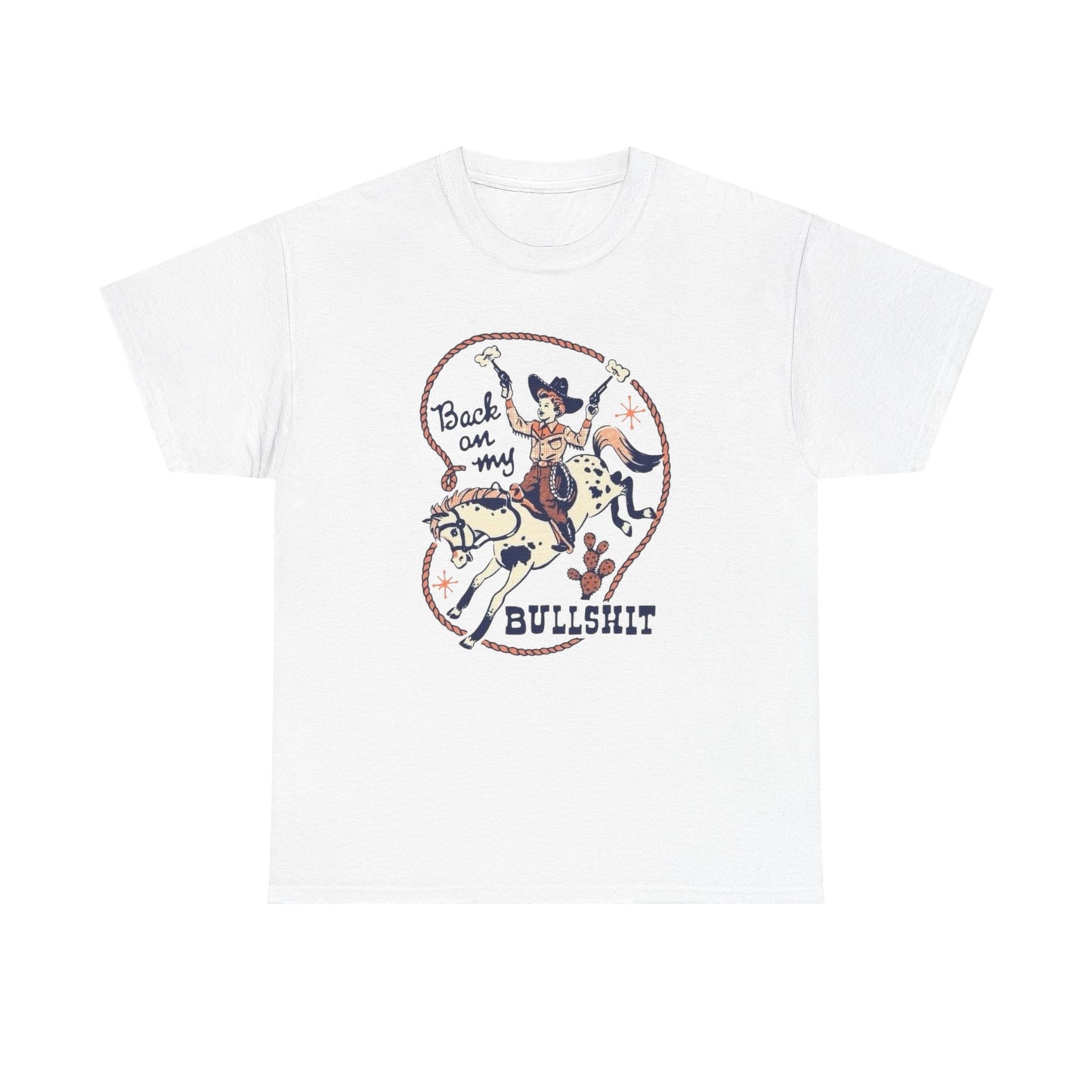 Back On My BS Cowgirl Western Funny Graphic T Shirt Unisex Heavy Cotton Tee
