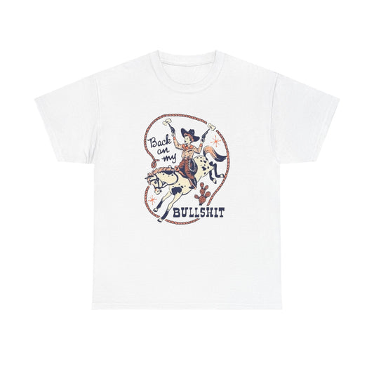 Back On My BS Cowgirl Western Funny Graphic T Shirt Unisex Heavy Cotton Tee