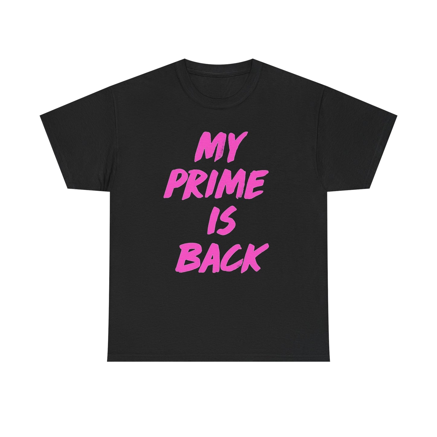 My Prime Is Back Gym Motivation Graphic T Shirt Regular Men's Heavy Cotton Tee