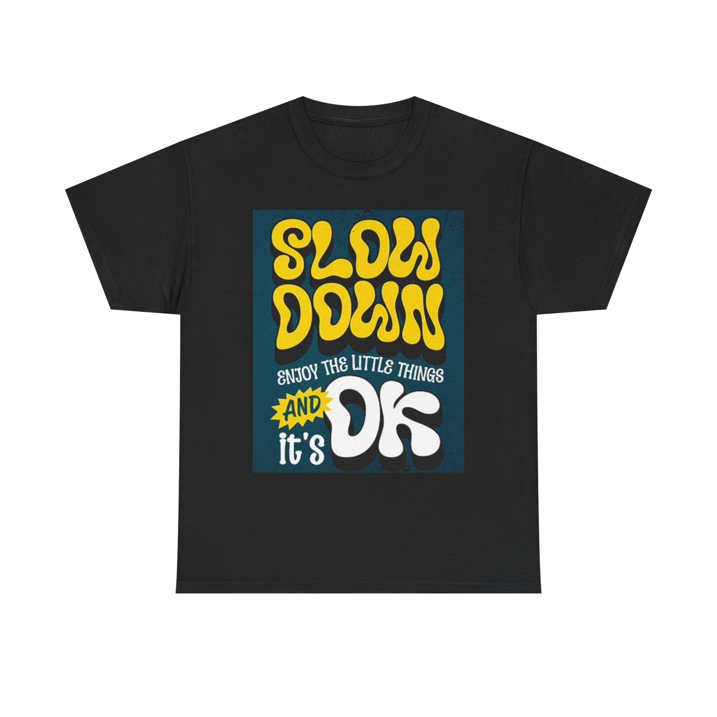 Slow Down Enjoy The Little Things T Shirt Unisex Heavy Cotton Tee