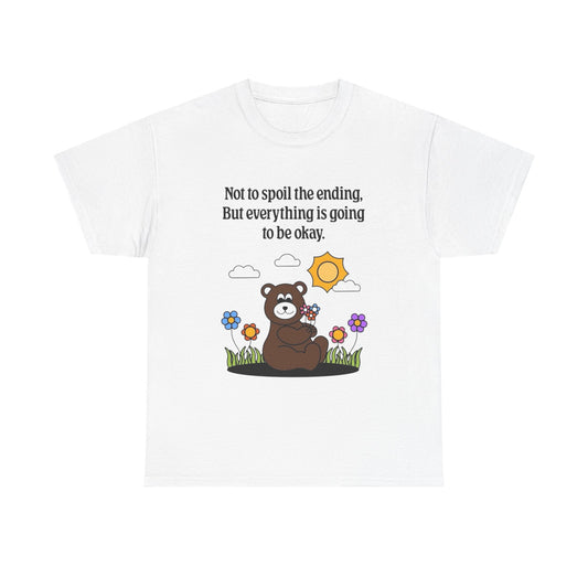 Everything Is Going To Be Ok Graphic T Shirt NEW ADULT Tee