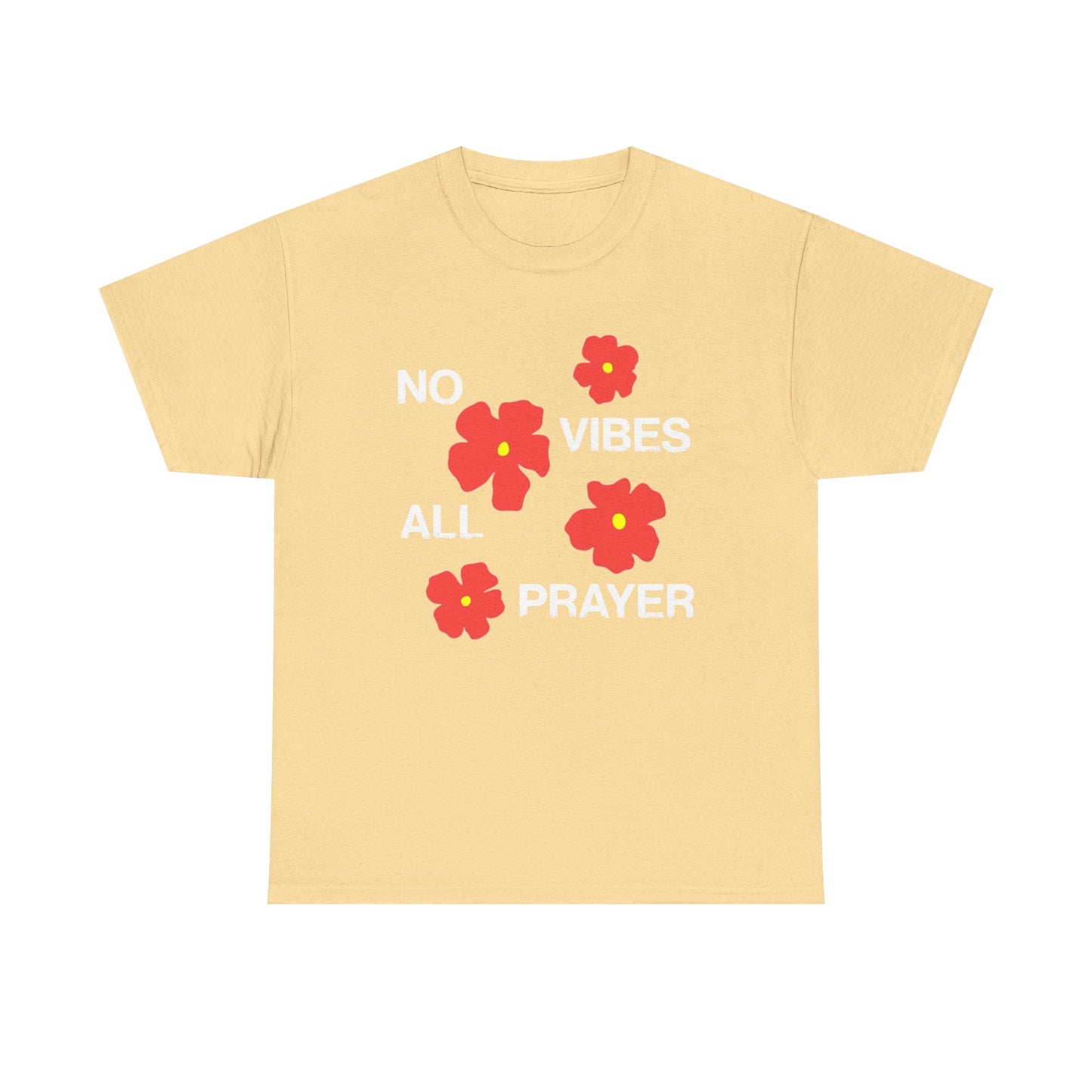 No Vibes All Prayer Graphic T Shirt Men's Heavy Cotton Tee