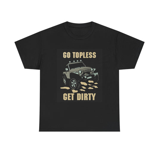 Go Topless Jeep Tshirt Funny Offroading Graphic Unisex Heavy Cotton Tee