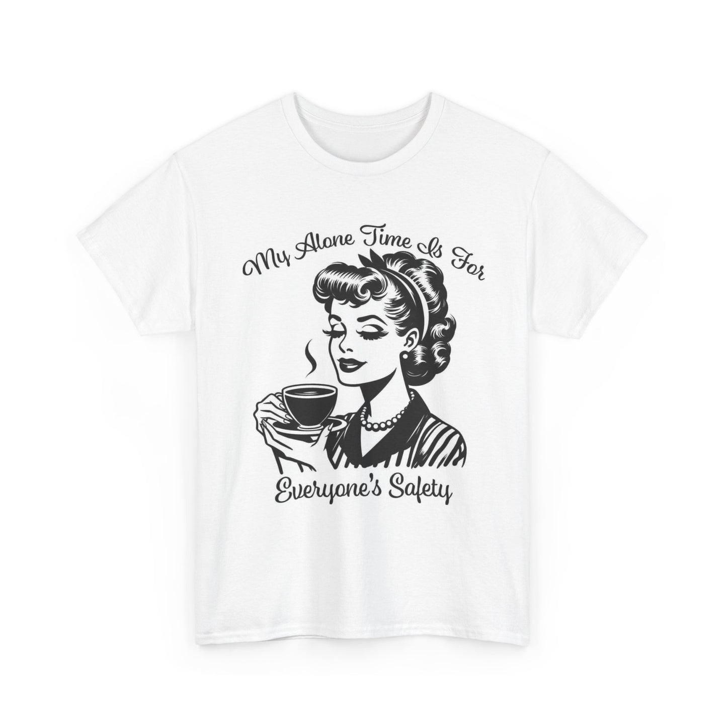 My Alone Time Is For Everyone's Safety Graphic T Shirt Women's Cotton Tee NEW