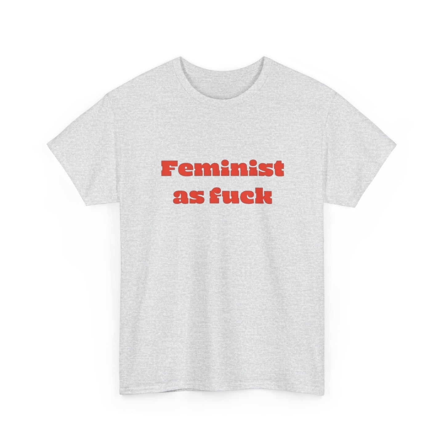 Feminist As Heck Graphic T Shirt Unisex Heavy Cotton Tee GIFT