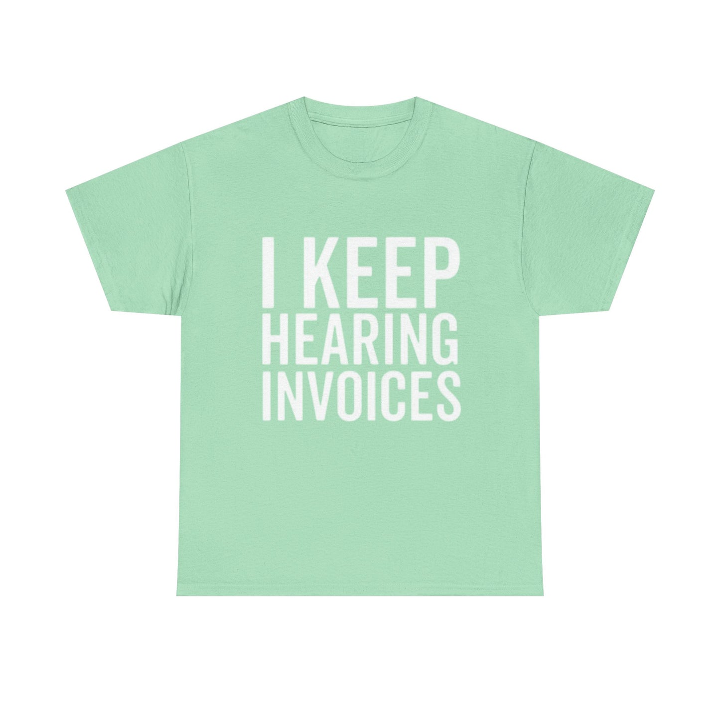 I keep Hearing Voices Graphic T Shirt Funny Jokes Hilarious Unisex Heavy Cotton