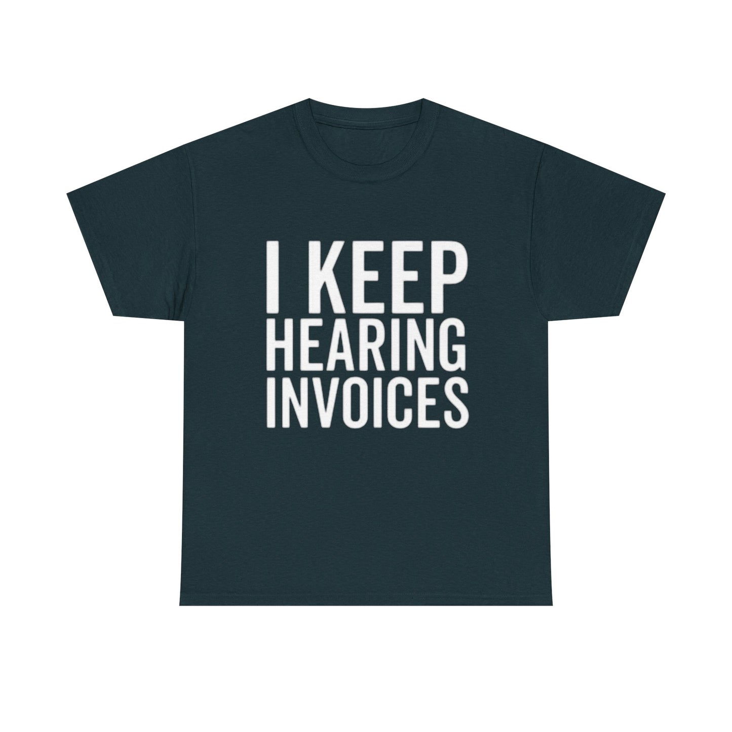 I keep Hearing Voices Graphic T Shirt Funny Jokes Hilarious Unisex Heavy Cotton