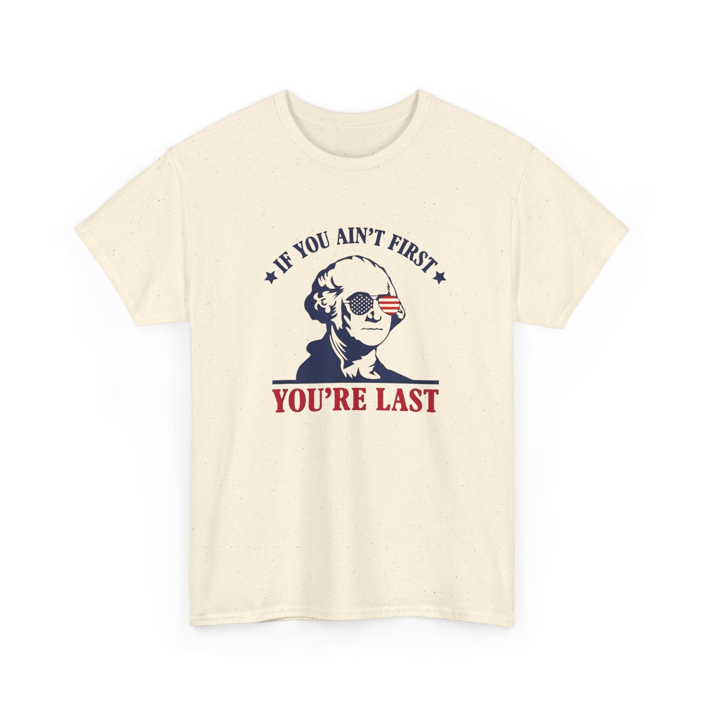 If You Ain't First Your Last America Graphic T Shirt Unisex Heavy Cotton Tee NEW
