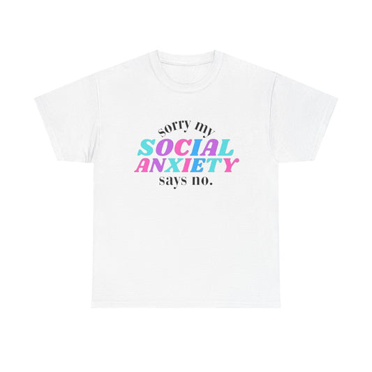 Sorry My Social Anxiety Says No Graphic T Shirt NEW Adult Tee
