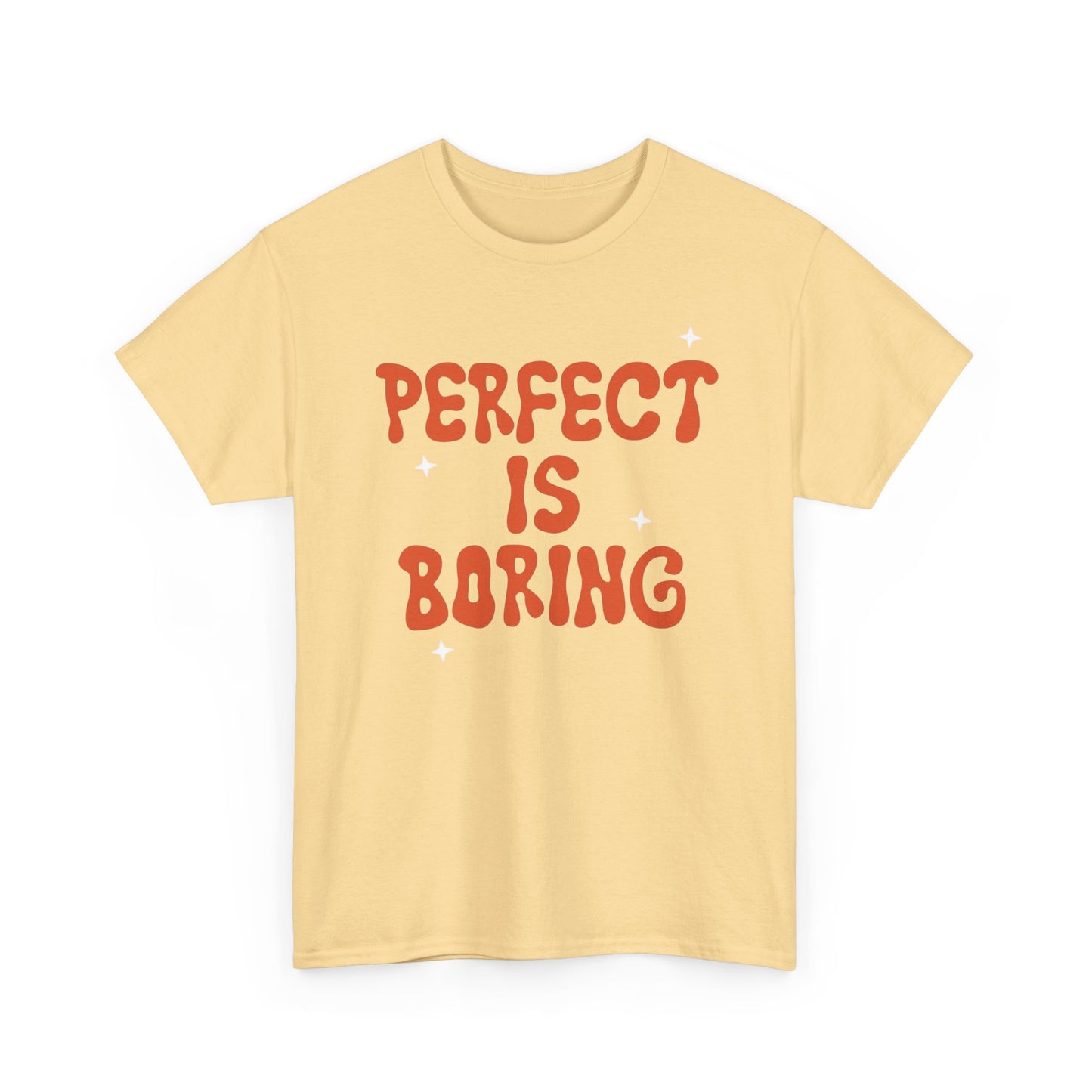Perfect Is Boring Graphic T Shirt NEW ADULT Unisex Heavy Cotton Tee