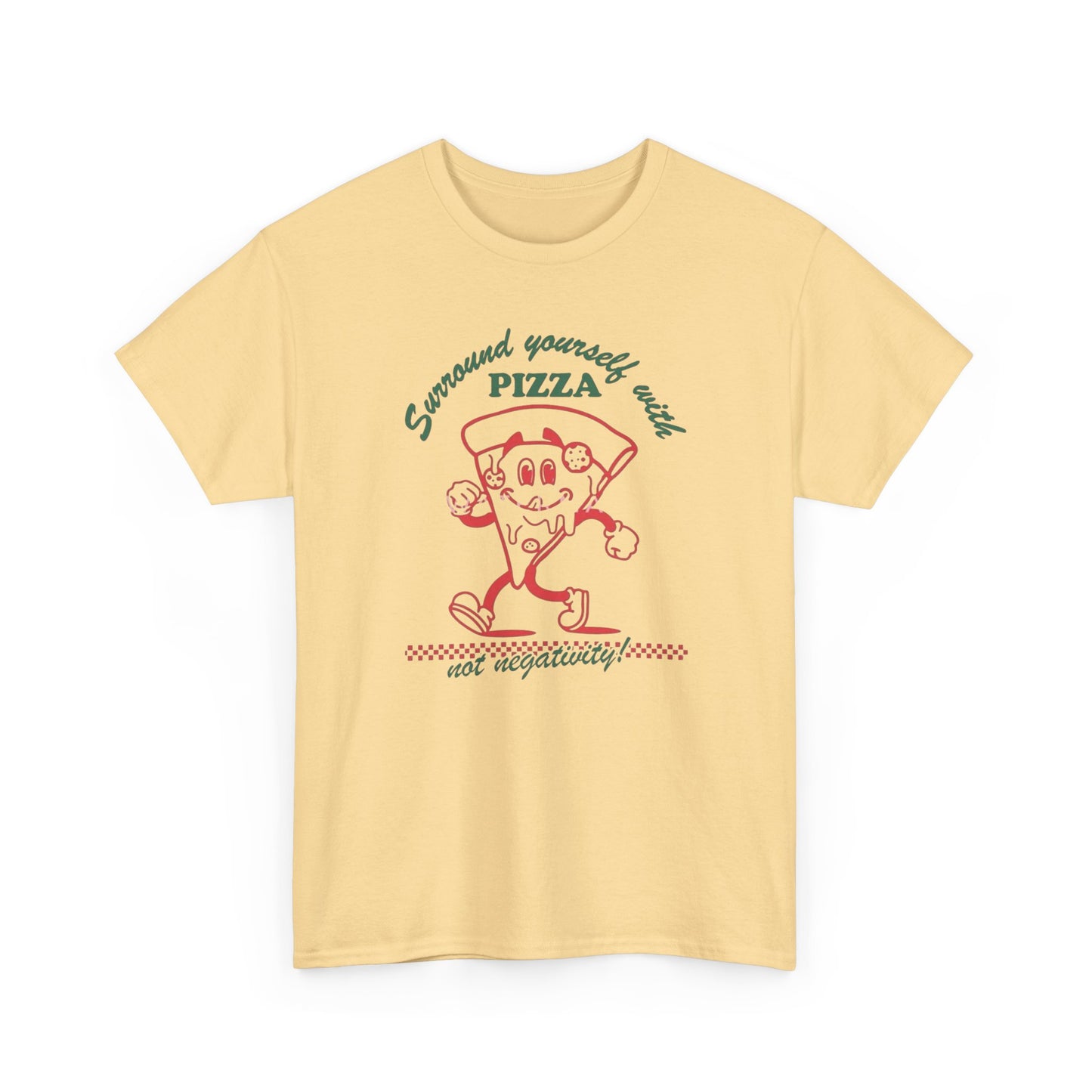 Surround Yourself With Pizza Graphic T Shirt NEW Heavy Cotton Tee