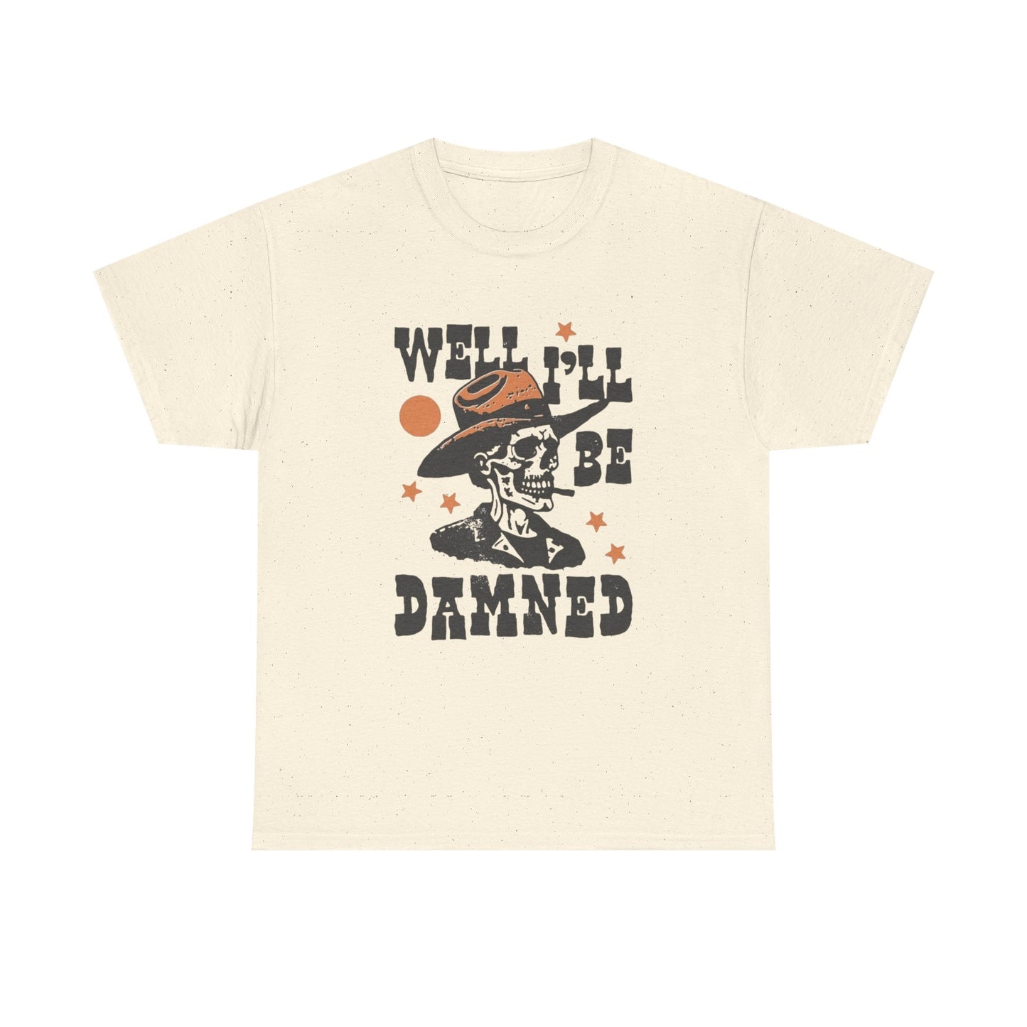 Well Ill Be Damned Graphic T Shirt NEW Adult Tee