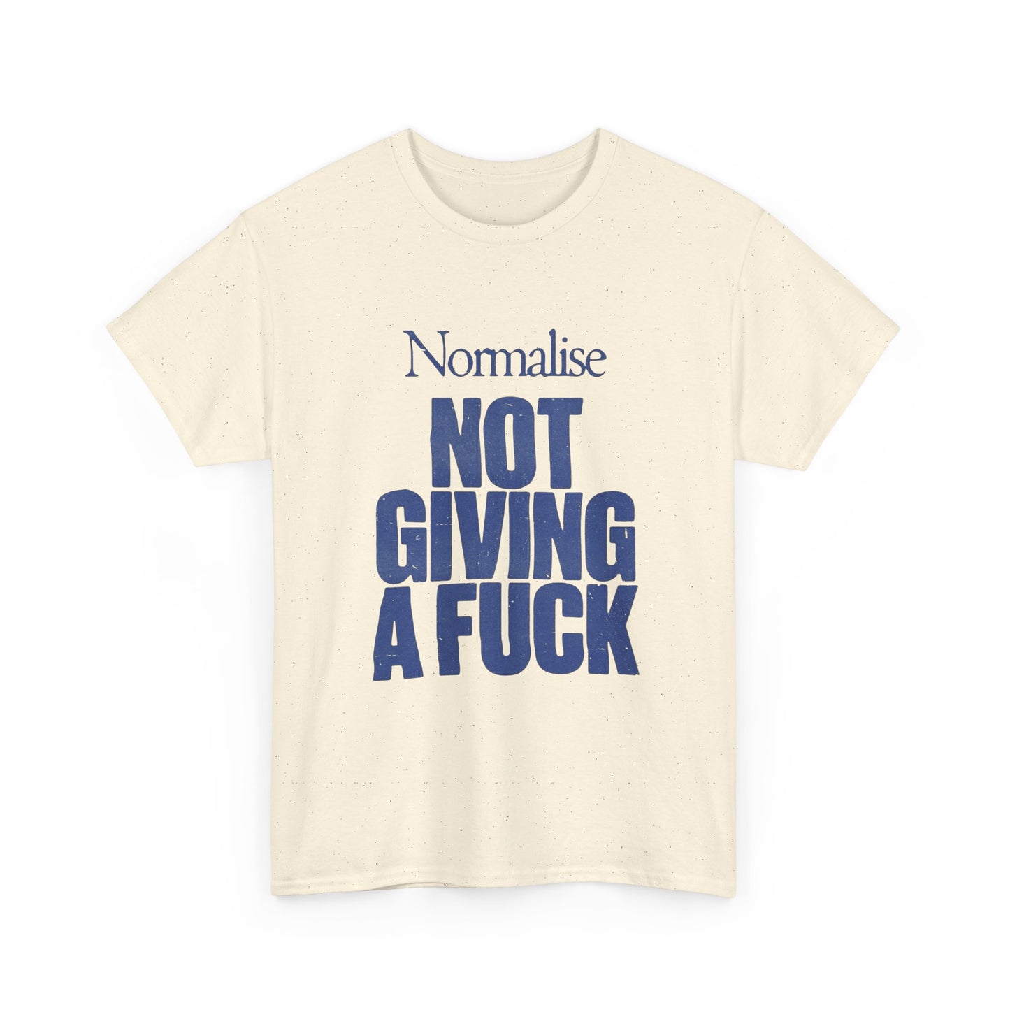 Normalize Not Caring Graphic T Shirt Unisex Heavy Cotton Tee Gift