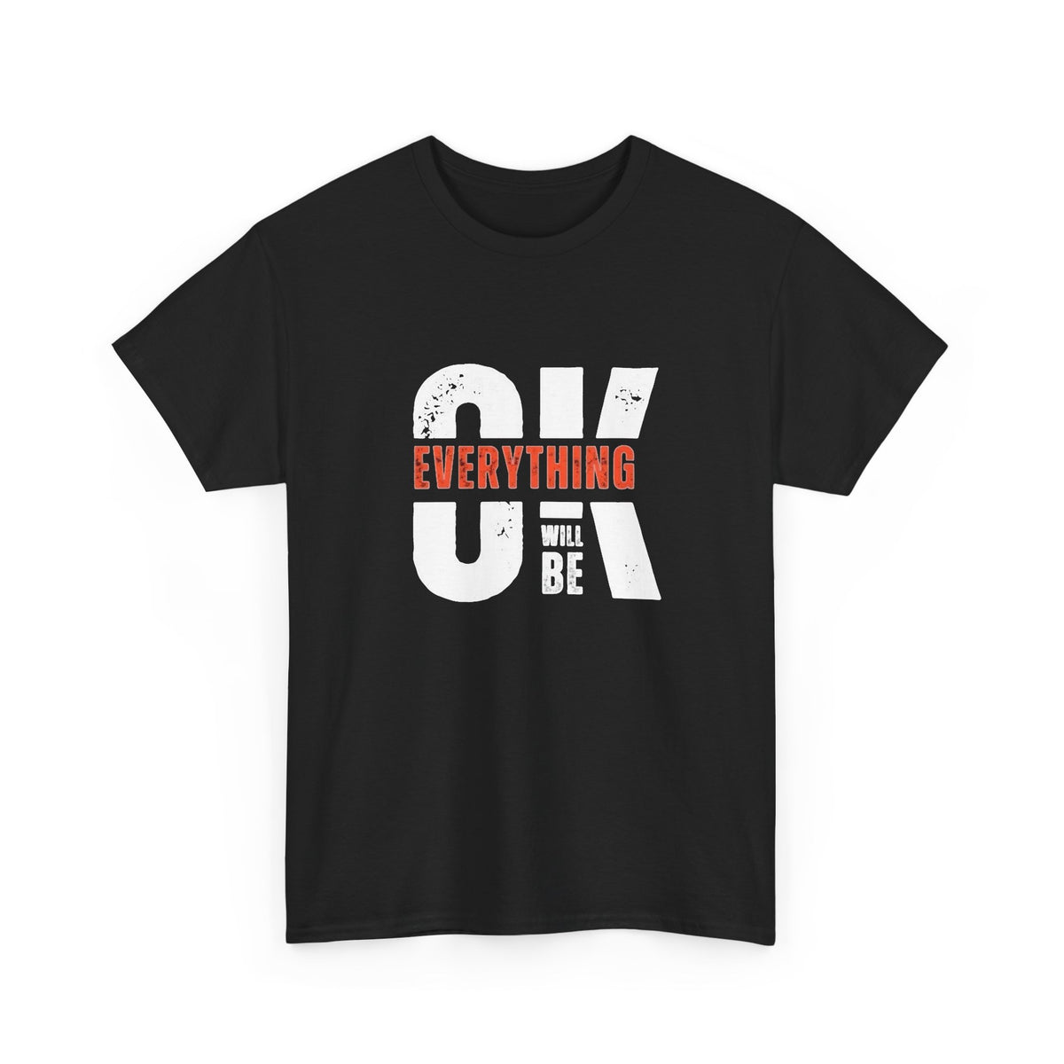 Everything Will Be Ok Graphic T Shirt Unisex Heavy Cotton Tee