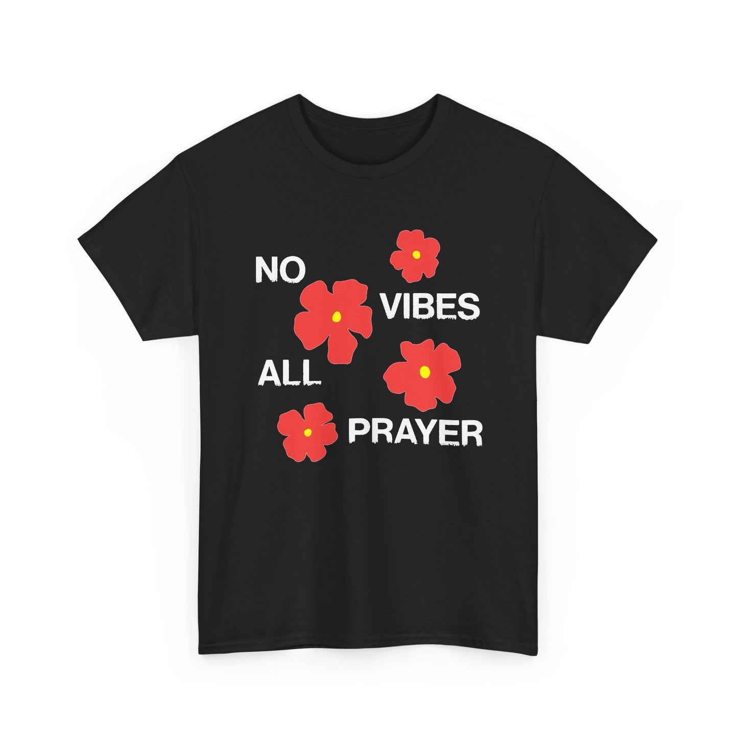 No Vibes All Prayer Graphic T Shirt Men's Heavy Cotton Tee