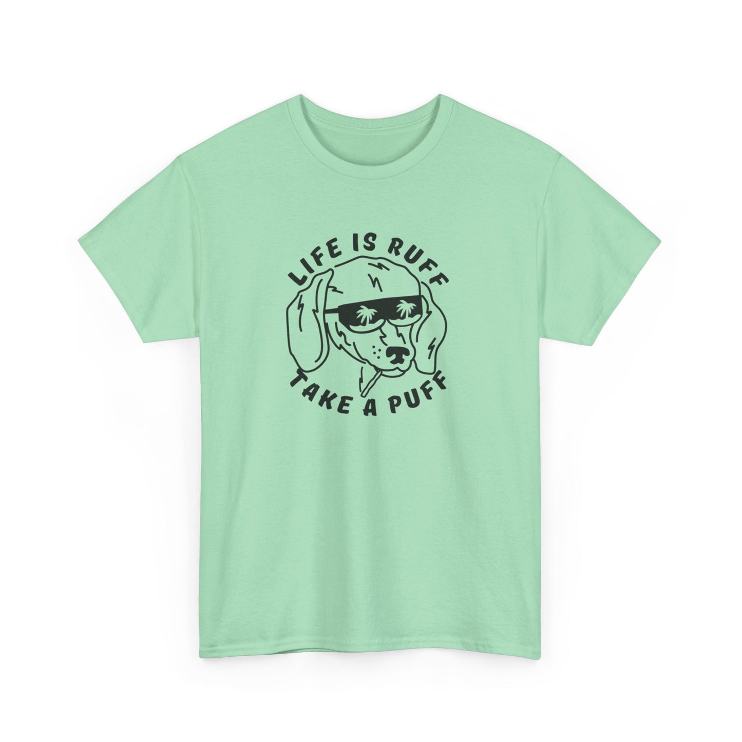 Life Is Ruff Take A Puff Funny Graphic T Shirt S-5XL Unisex Cotton