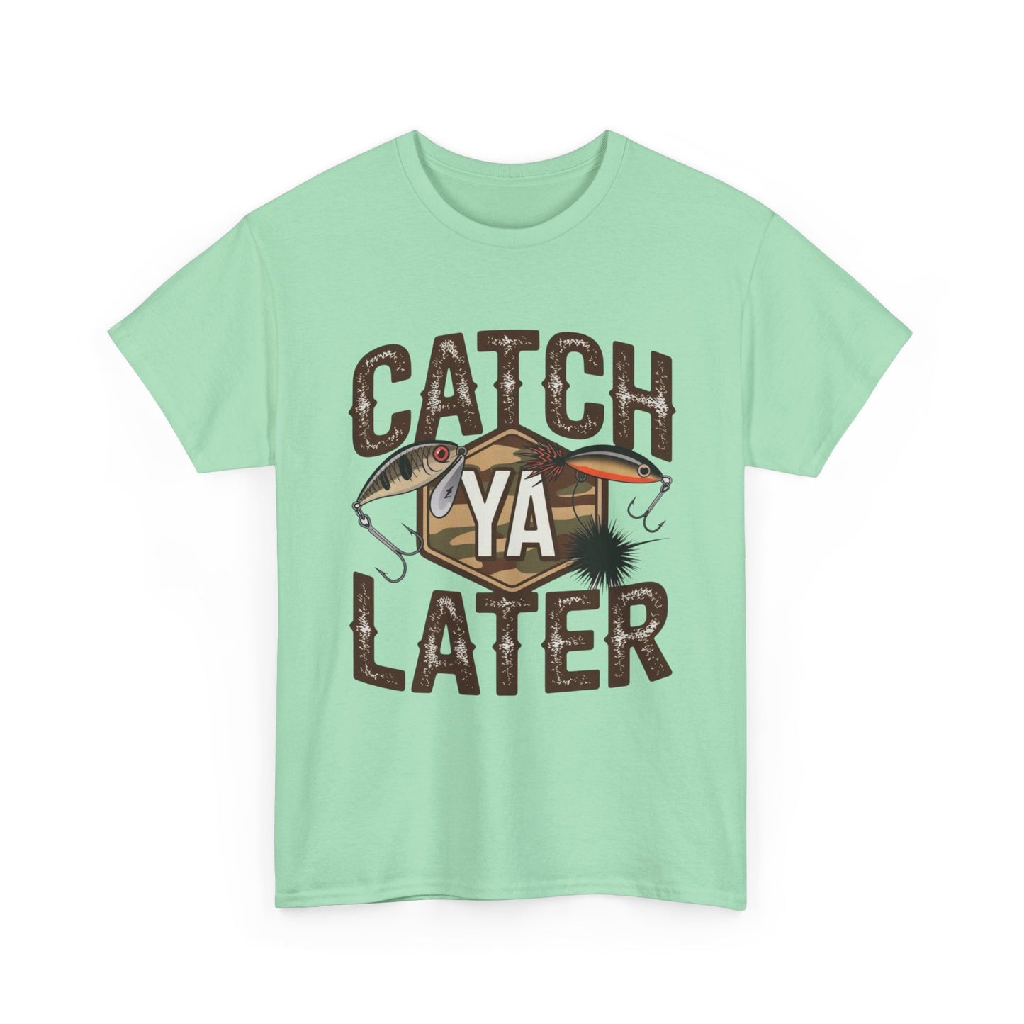 Catch Ya Later Fishing Graphic T Shirt NEW ADULT