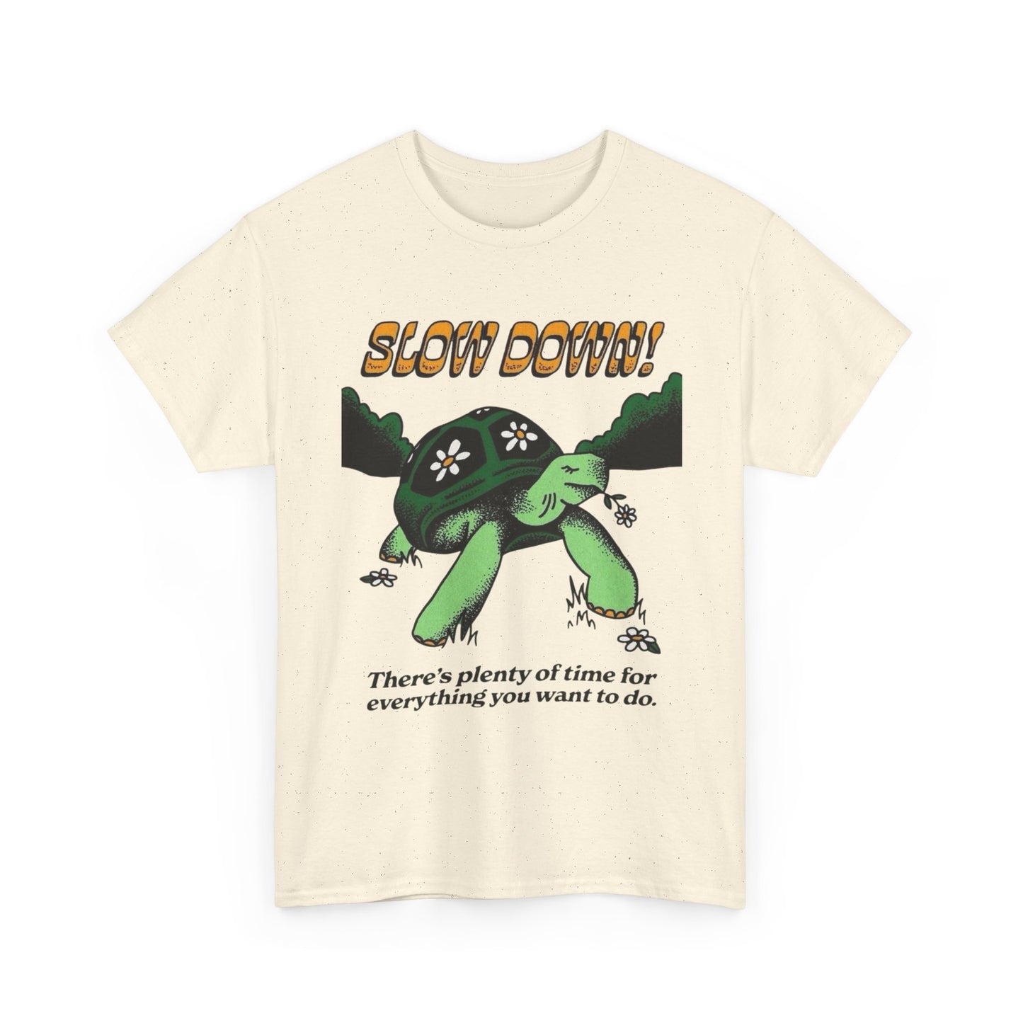 Slow Down There's Plenty Of Time Graphic T Shirt NEW ADULT Tee