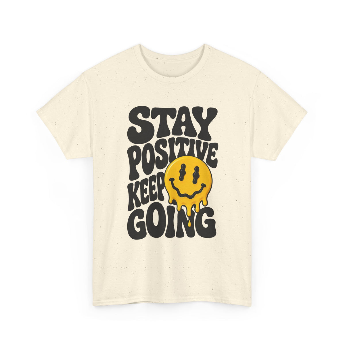 Stay Positive Keep Going Graphic T Shirt Men's Heavy Cotton Tee