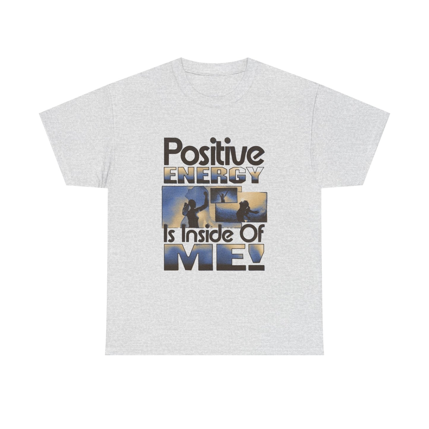 Positive Energy Inside Of Me Graphic T Shirt Unisex Heavy Cotton Gift Vintage
