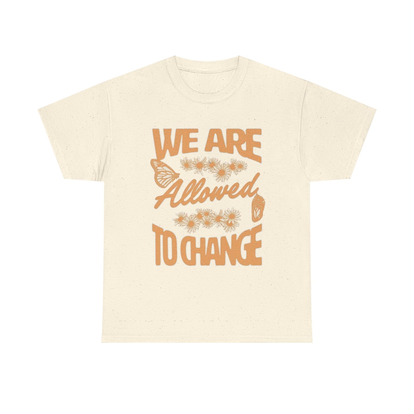 We Are Allowed To Change Graphic T Shirt Unisex Heavy Cotton Tee Gift Vintage