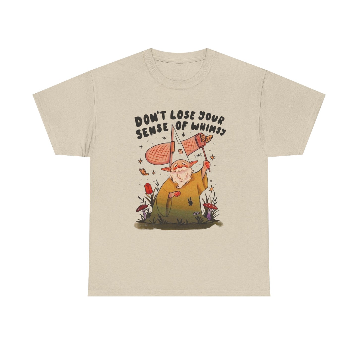 Don't Lose Your Sense Of Whimsy T Shirt Unisex Heavy Cotton Tee