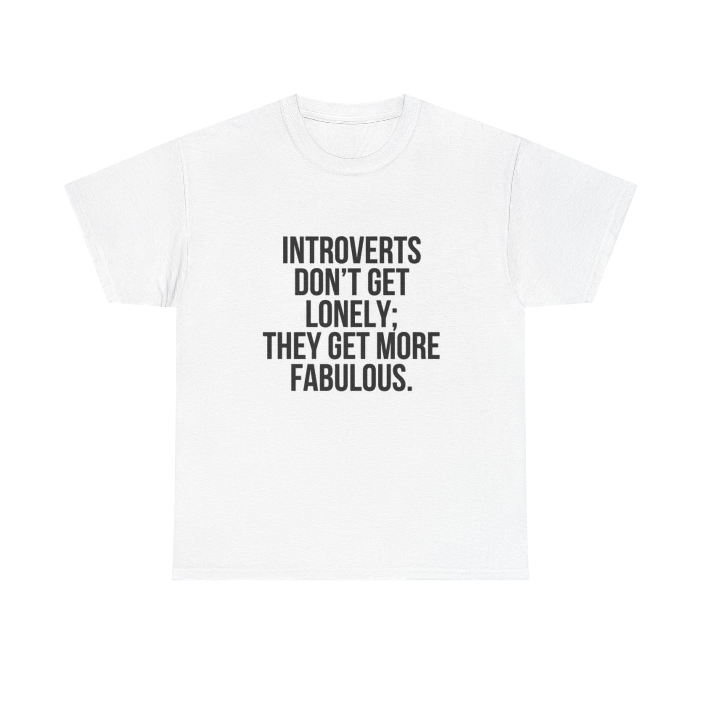 Hilarious Introverted Graphic T Shirt Funny Jokes Fabulous Unisex Heavy Cotton