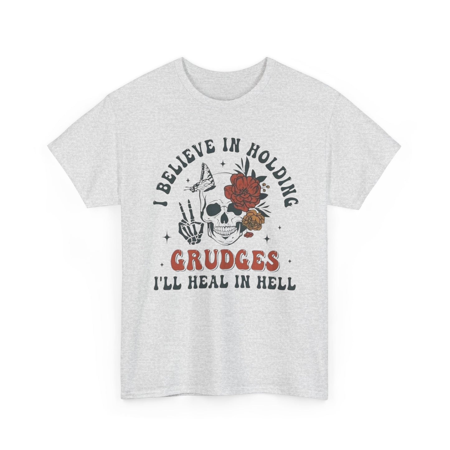I Believe In Holding Grudges Funny Graphic T Shirt Unisex Heavy Cotton Tee