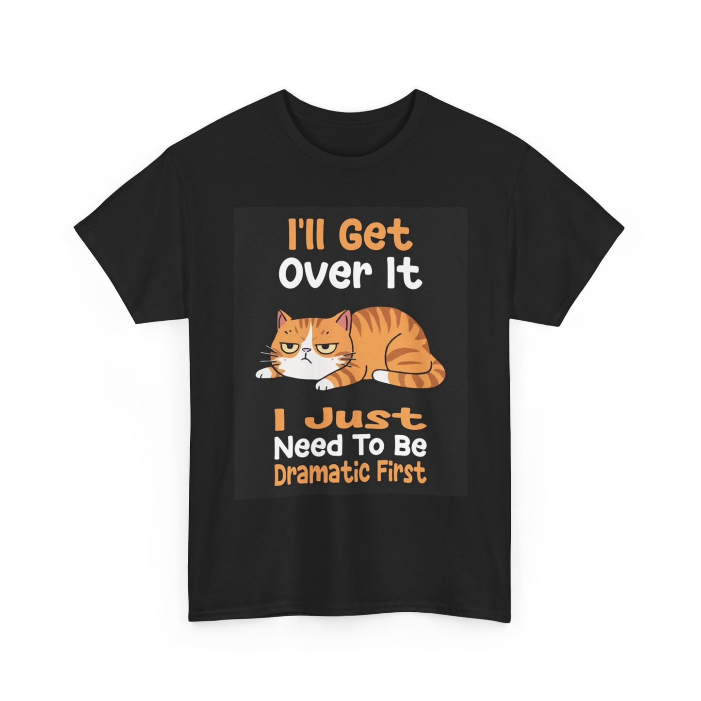 Need To Be Dramatic Graphic T Shirt Funny Cat Kitten Lover Unisex Heavy Cotton