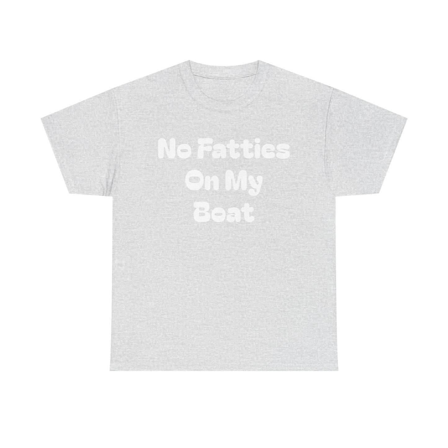 No Fatties On My Boat Kill Tony Shirt Comedy Hilarious Unisex Heavy Cotton Tee