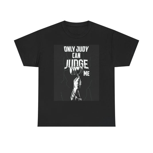 Only Judy Can Judge Me Graphic T Shirt Funny Tv Series Unisex Heavy Cotton Tee